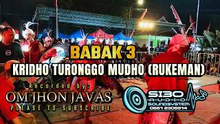 Download lagu KRIDHO TURONGGO MUDHO (RUKEMAN) BABAK 3 - Rukeman Dukuh 2 Gatak Tamantirto Kasihan Bantul