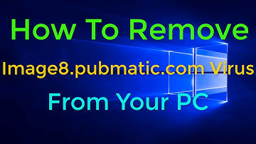 How To Easily Remove Image8.pubmatic.com Virus From Your PC – Removal Guide