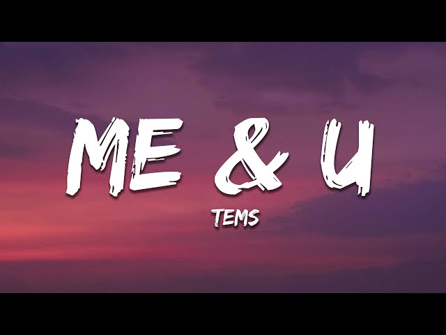 Tems - Me & U (Lyrics)