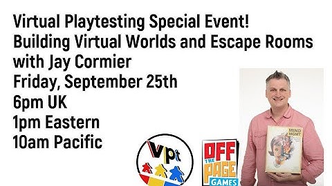 Building Virtual Worlds and Escape Rooms - a conversation with Jay Cormier