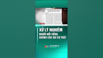 Xử lý nghiêm người nổi tiếng quảng cáo sai sự thật