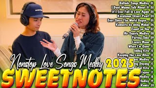 SWEETNOTES Nonstop 2025 💥💥💥 Romantic OPM Top Hits 2025 🎶 OPM Hugot Songs 2025
