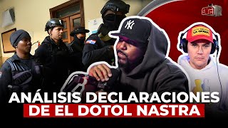 ANÁLISIS DE PRIMERAS DECLARACIONES DE EL DOTOL NASTRA SOBRE EL DOTOLCITO