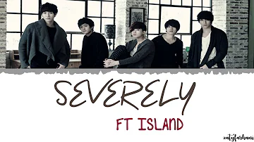 FT Island - Severely (지독하게) Lyrics [Color Coded_Han_Rom_Eng]