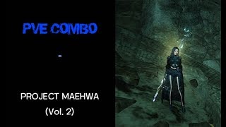 Project Maehwavol.2 Maehwa Pve Combo Guide