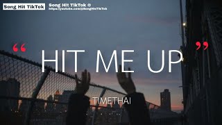 HIT ME UP - TIMETHAI (เนื้อเพลง)