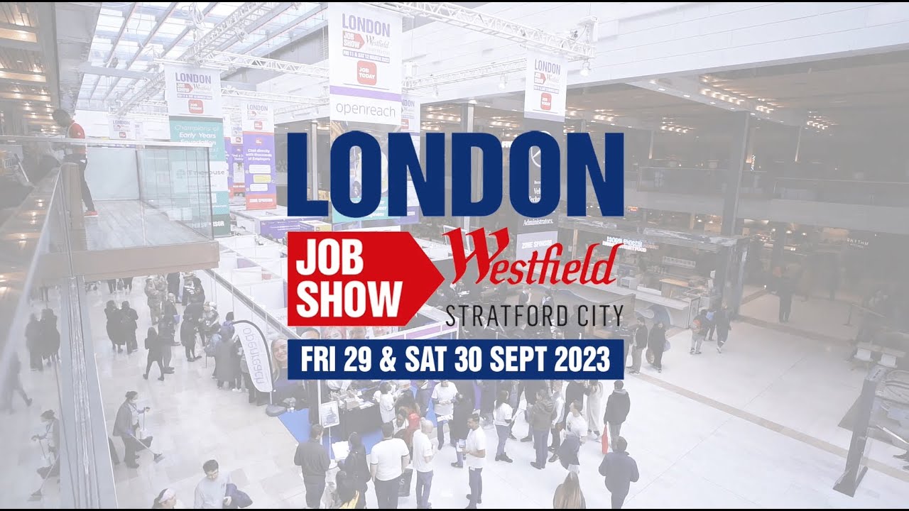 London Job Show Westfield Stratford 29th & 30th September 2023