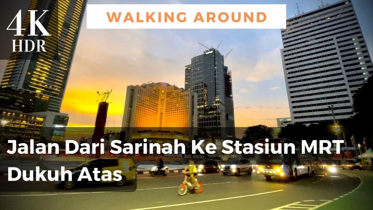 Jalan Dari Sarinah Ke Stasiun MRT Dukuh Atas - Walking Around Jakarta  - 4K HDR