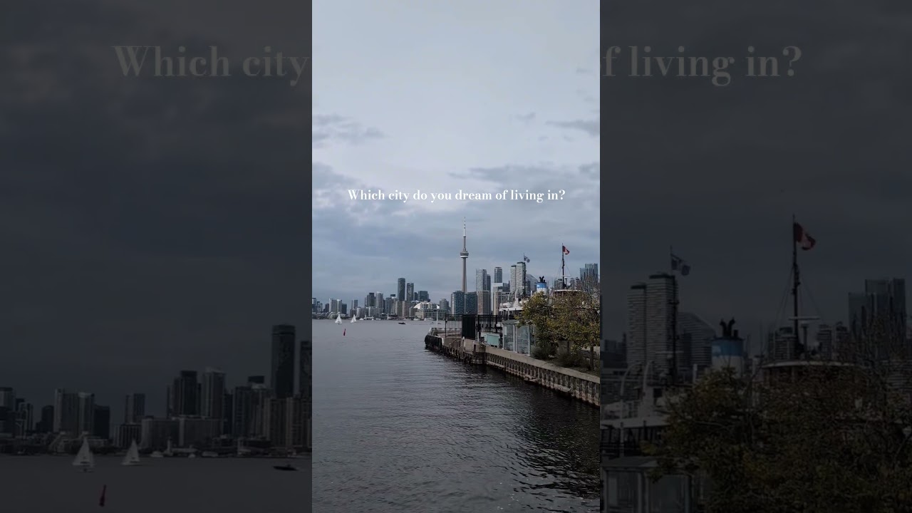 Toronto Skyline Views | Which City Do You Dream of Living In?