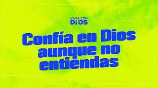 VCD Ep 1657 Confía en Dios aun cuando no entiendas