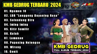 Full Album KMB GEDRUG - Terbaru 2024 - Ngamen 10 - LDR [Langgeng Dayaning Rasa] - Selendang Biru