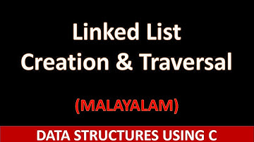 Linked list creation and traversal | C program | Malayalam tutorial