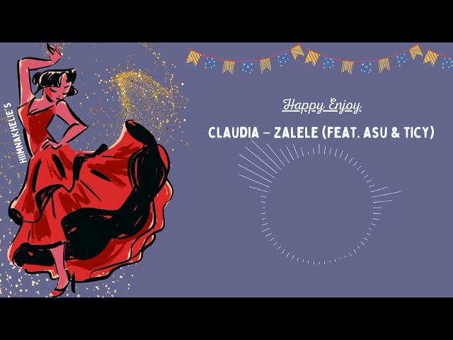 Claudia – Zalele (feat. Asu & Ticy)(HyLyricVideo) class=