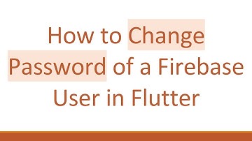 How to Change Password of a Firebase User in Flutter