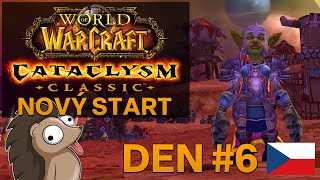 Cataclysm Classic | NOVÝ START | Honzaj | DEN #6 | World of Warcraft CZ Gameplay