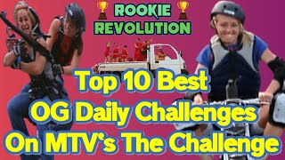 Top 10 Best OG Daily Challenges on MTV&#39;s The Challenge