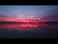 &quot;Trace of Gravity&quot; by Mark Petrie