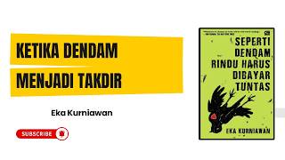 Mengapa Ajo Kawir Kehilangan Kejantanannya? Kupas Tuntas Novel Eka Kurniawan