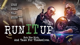 Run it Up | Rob the Rich and Take For Themselves | Now Streaming | Official Trailer
