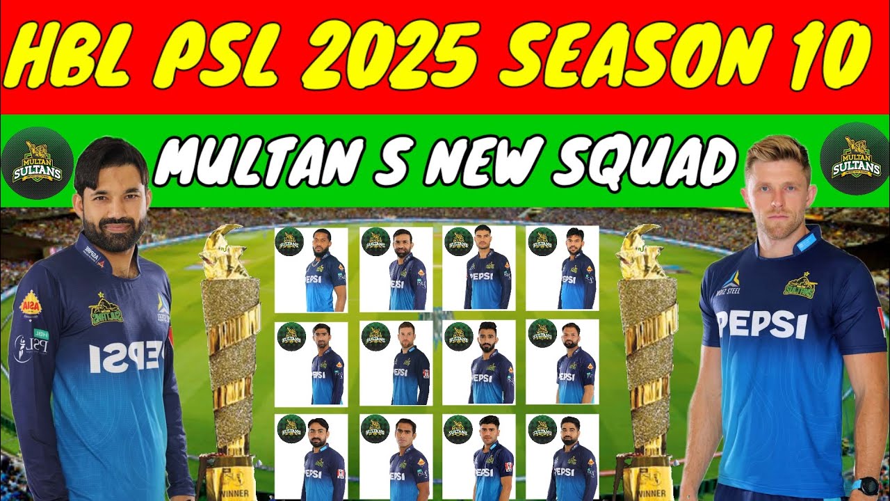 Multan Sultans new squad for HBL PSL 2025 season 10 - YouTube