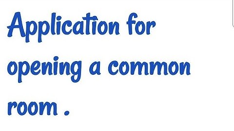 Application for opening a common room ||Request for opening a common room formal letter