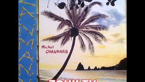 Michel Chaupard   Se Ou Moin Choisi   ZOUK RETRO   1989