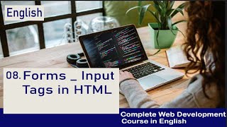 Forms _ Input Tags in HTML #08 Web Development Tutorial in English