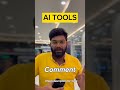 NEED AI TOOLS ? COMMENT IMMEDETELY
