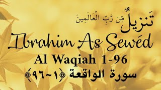 Al Waqiah 1~96 | Ustadz Ibrahim As Sewed | سورة الواقعة