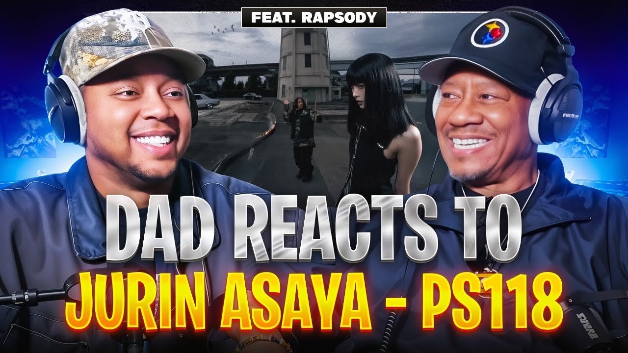 Dad Reacts to JURIN ASAYA – PS118 (feat. Rapsody)