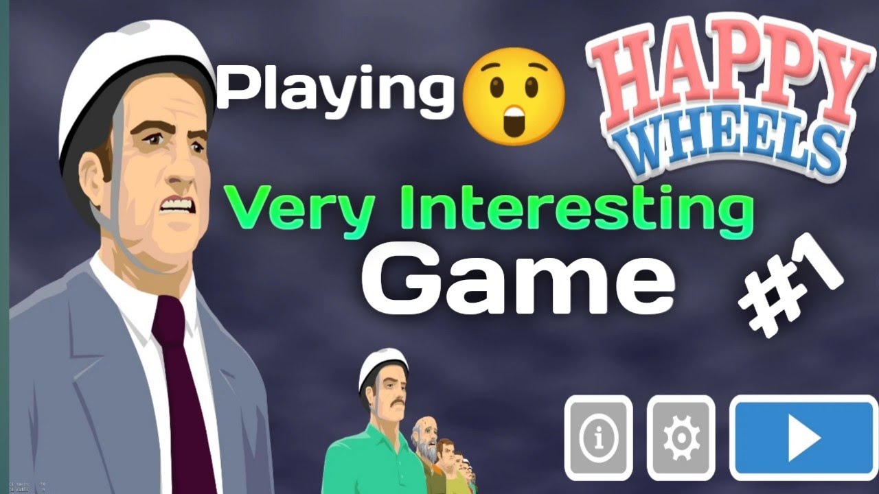 Playing Happy Wheel Very Interesting 😲 Game #1 | 