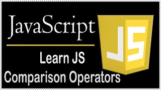 6. Learn JavaScript - JavaScript Comparison Operators Wealth