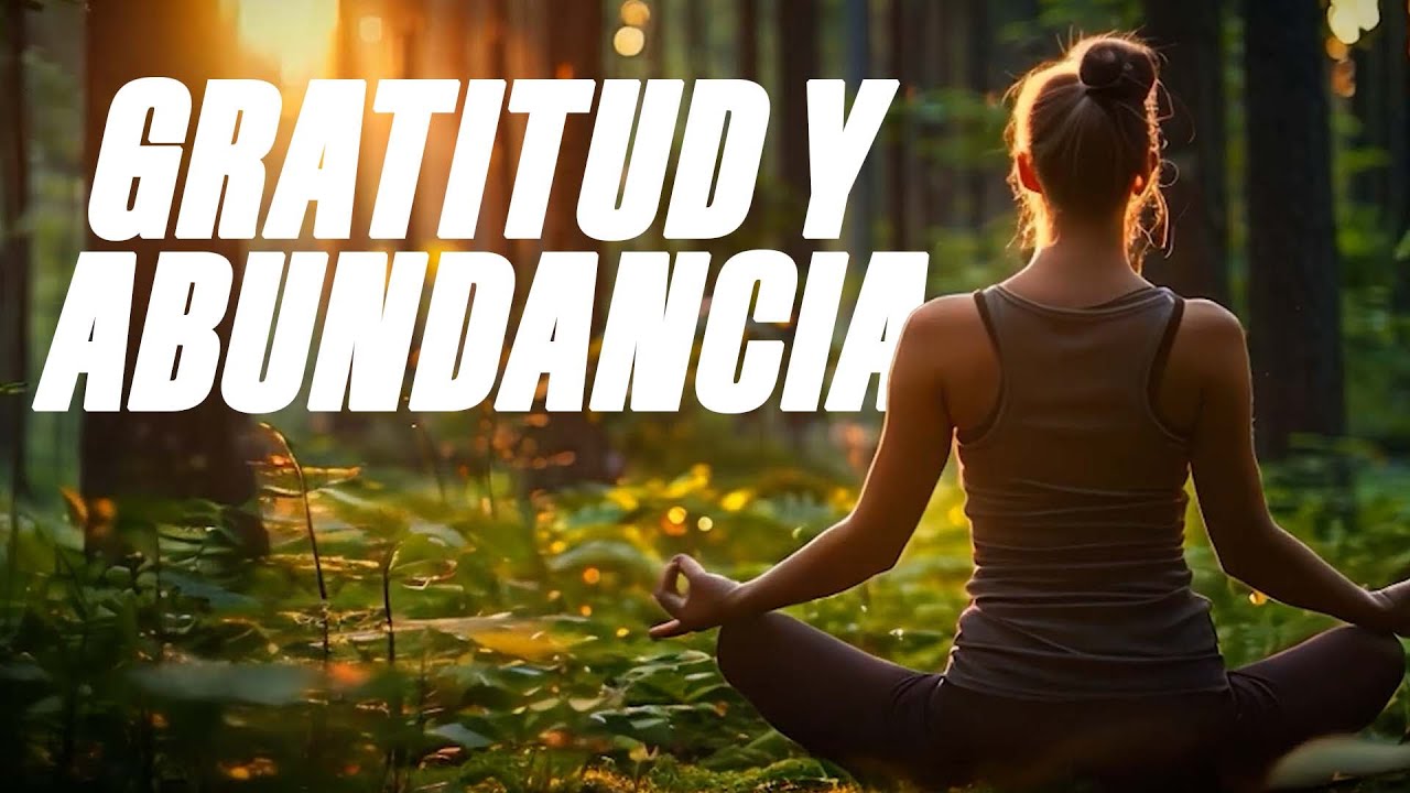 Gratitud y Abundancia: Meditación Guiada con Frecuencias 432Hz para ...