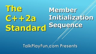Celebrity C++2a Standard: Member Initialization Sequence (014) Wealth