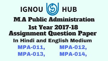IGNOU MA (Public Administration) 1st Year Assignment Question 2017 2018 In  Hindi & English MPA 011