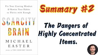 Scarcity Brain | Michael Easter | #2 Summary | The Dangers of Highly Concentrated Items.