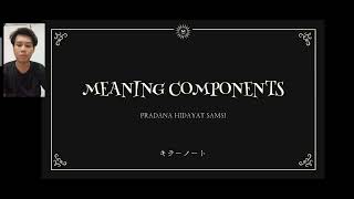 UAS SEMANTICS - PRADANA HIDAYAT SAMSI - MEANING COMPONENTS