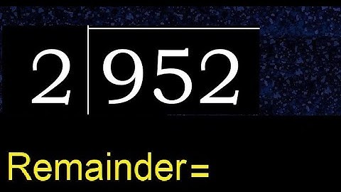 Deel 952 door 2, rest. Delen met 1-cijferige delers. Hoe te doen.