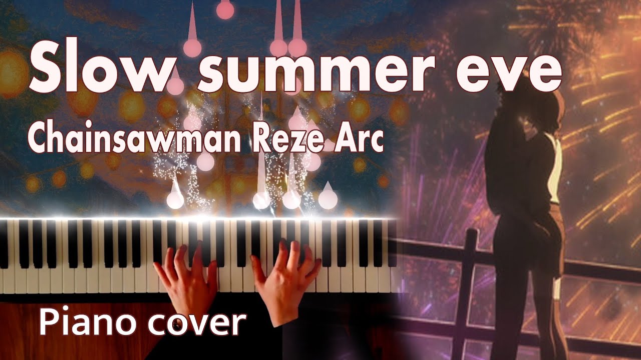 slow summer eve – Chainsaw Man Movie Reze Arc OST | Atmospheric Piano by sunnybr