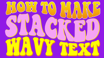 How to make Stacked Wavy Text designs for Cricut (and other apps!)