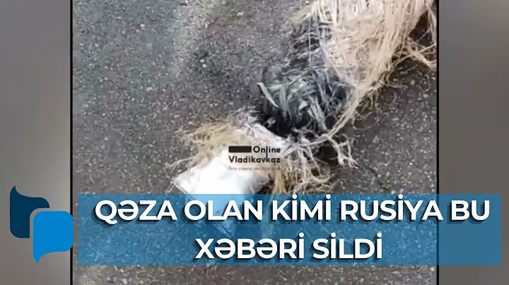 AZAL-ın təyyarəsi qəzaya düşən kimi Rusiya bu xəbəri sildi