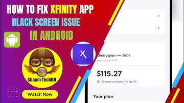 How to Fix Xfinity App Black Screen Issue in Android