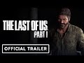 The Last of Us Part I Remake - Official PS5 Features and Gameplay Trailer