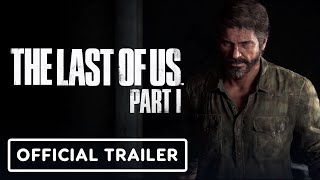 The Last of Us Part I Remake - Official PS5 Features and Gameplay Trailer