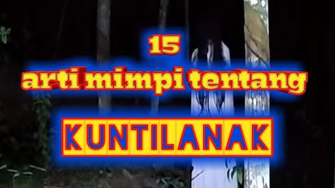 MIMPI MELIHAT KUNTILANAK