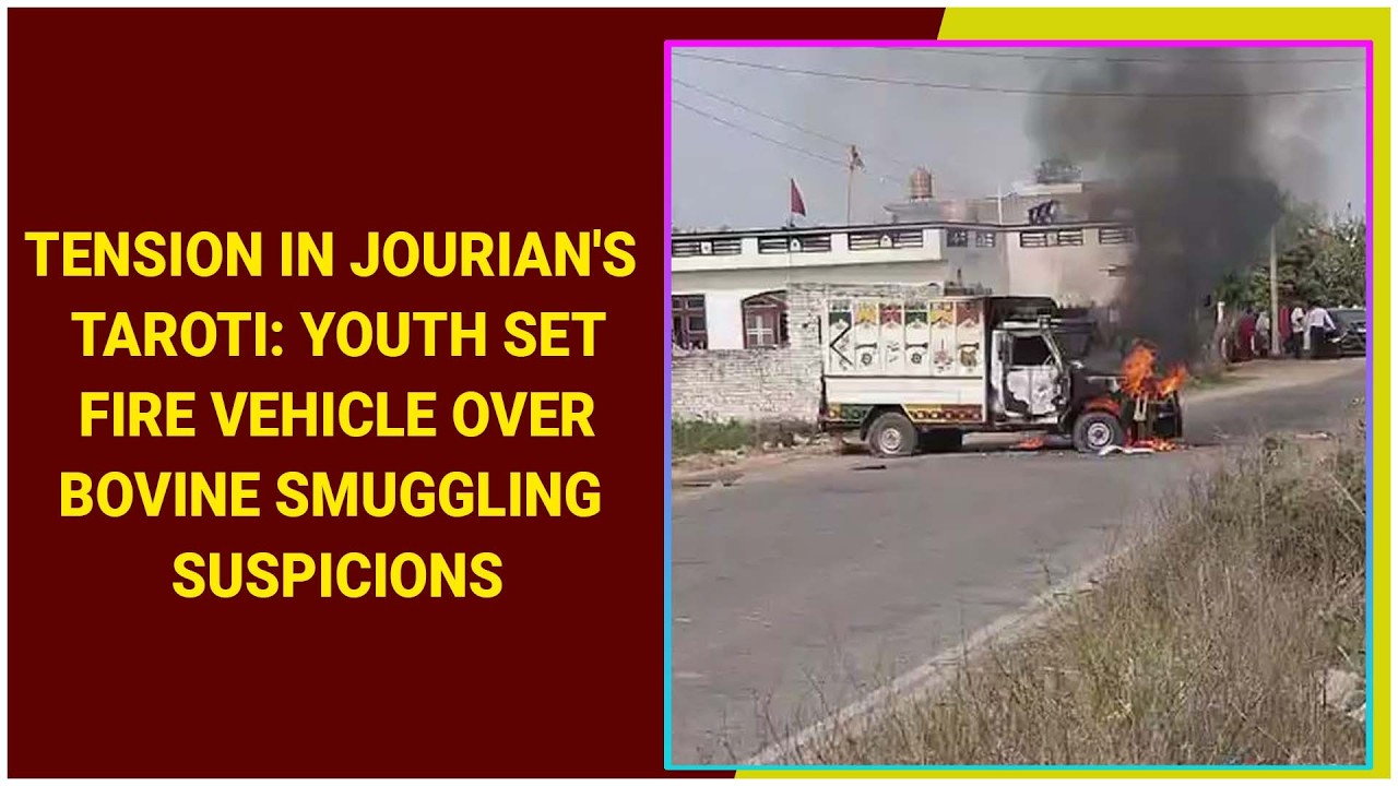 Tension in Jourian's Taroti: Youth set fire vehicle over bovine smuggling suspicions