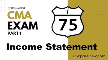 CMA (Certified Management Accountant) Part 1 Exam-Income Statement-Darius Clark-i75 CPA and CMA