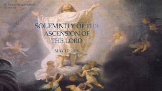 Solemnity of the Ascension of the Lord  - 9:30 AM Live Stream