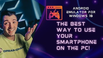 Android Emulator for Windows 10: The Best Way to Use Your Smartphone on the PC!
