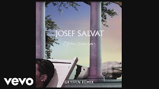 Josef Salvat - Open Season (Gryffin Remix) [Official Audio]
